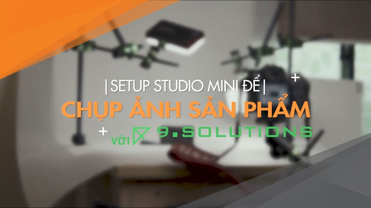 Setup studio mini để CHỤP ẢNH SẢN PHẨM với 9.SOLUTIONS | TIXIAI IMAGING