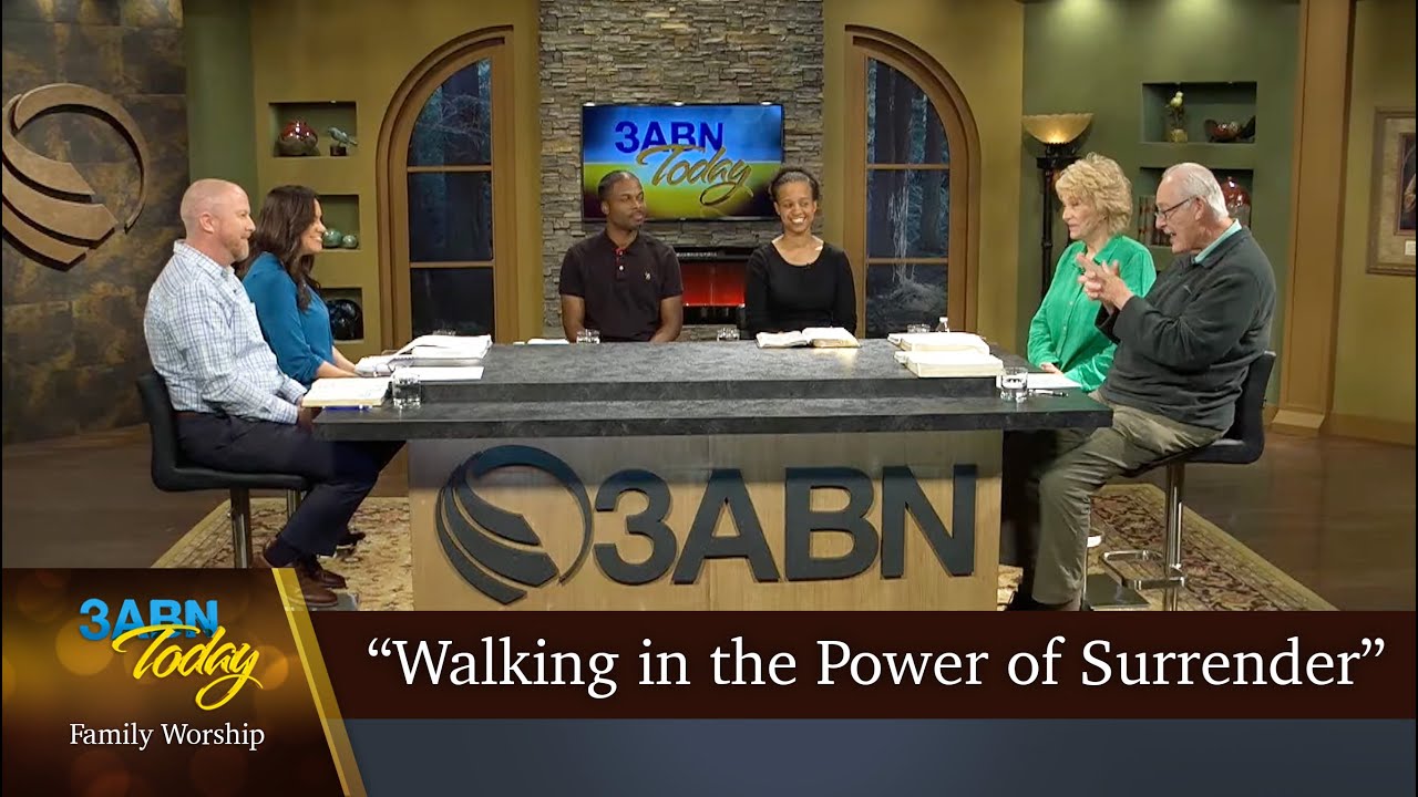 “Walking in the Power of Surrender” - 3ABN Today Family Worship  (TDYFW240009)