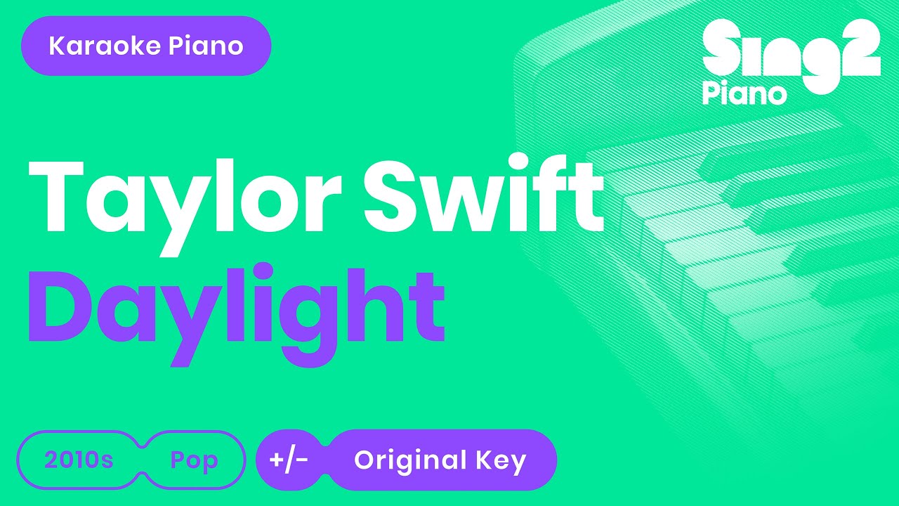 Taylor Swift - Daylight (Piano Karaoke)