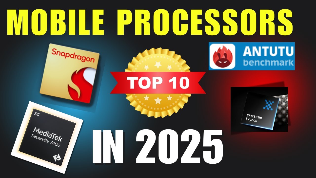 Top 10 Fastest Mobile Processors in 2025  AnTuTu Benchmark Ranking