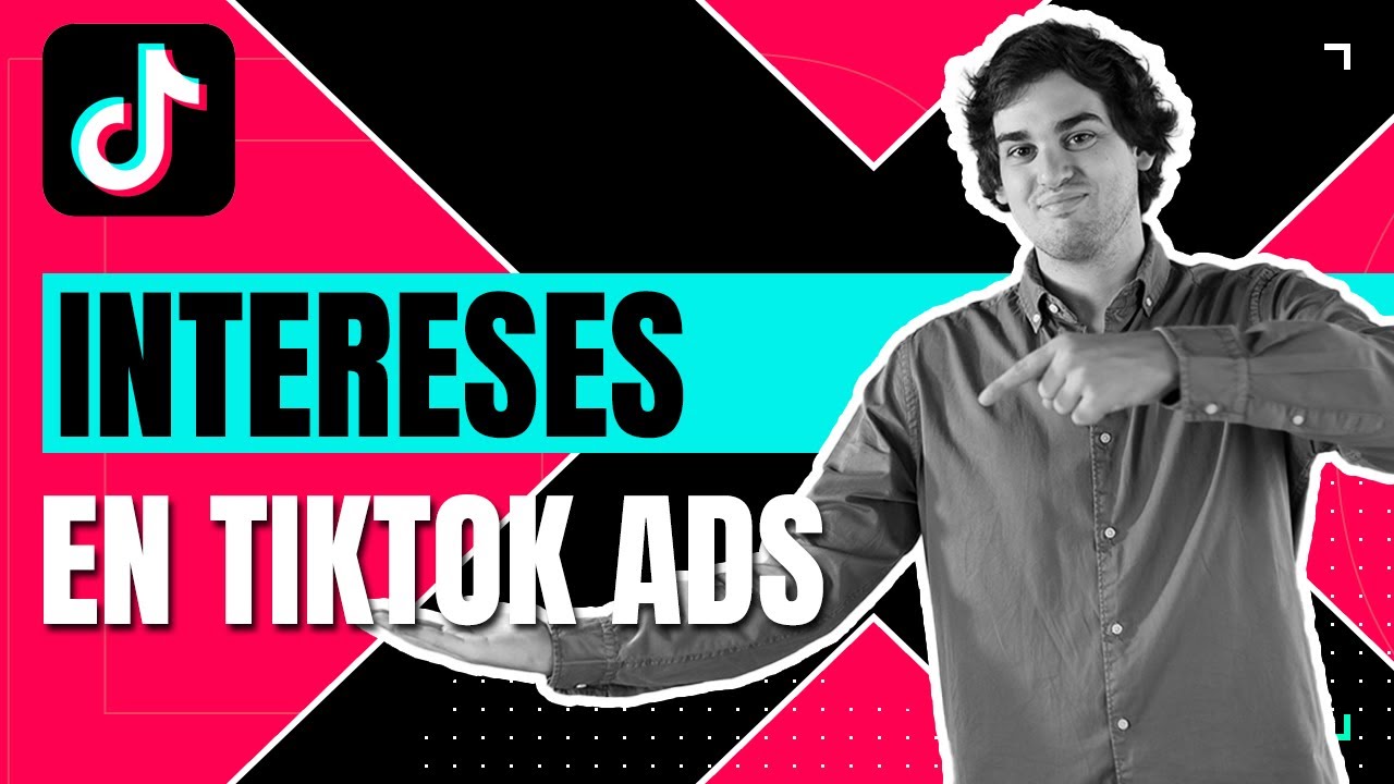🔥 CÓMO UTILIZAR los INTERESES en TIKTOK ADS | ESTRATEGIA 100% VALIDADA✅