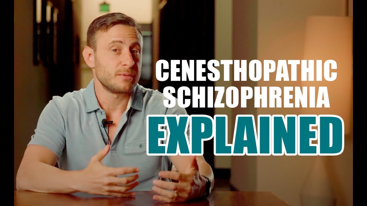 Cenesthopathic Schizophrenia Treatment: When Your Body Feels Possessed