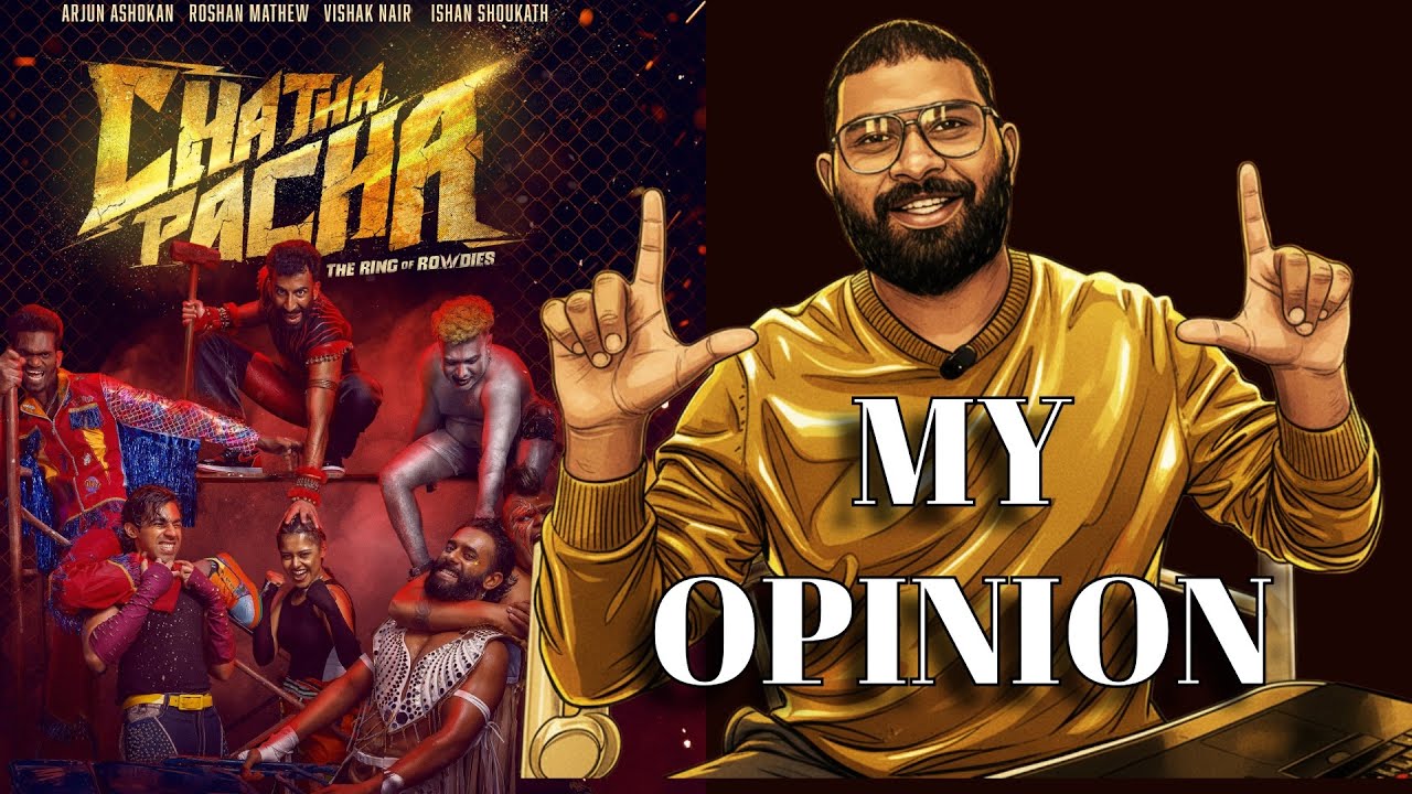 Chatha Pacha: The Ring of Rowdies | My Opinion | Arjun, Roshan, Vishakh, Ishan