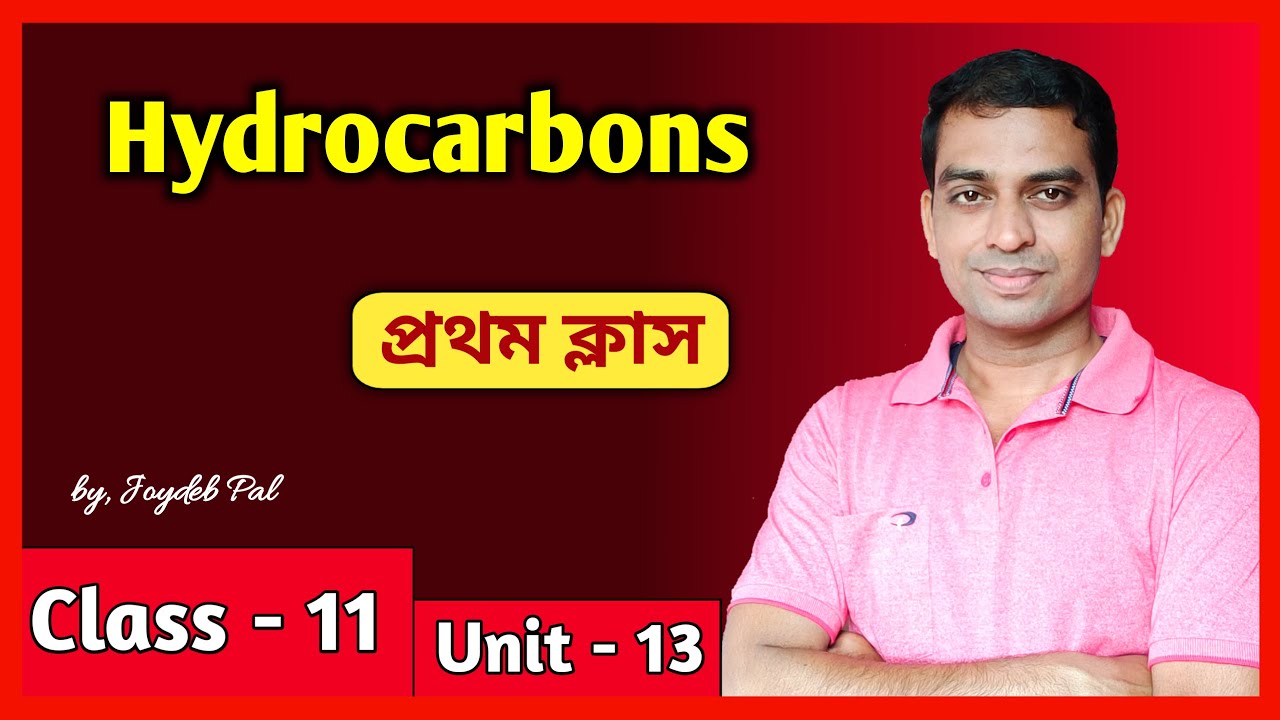 Hydrocarbons (P-1) | Class 11 Chemistry Chapter 13 | in Bengali by Joydeb Pal