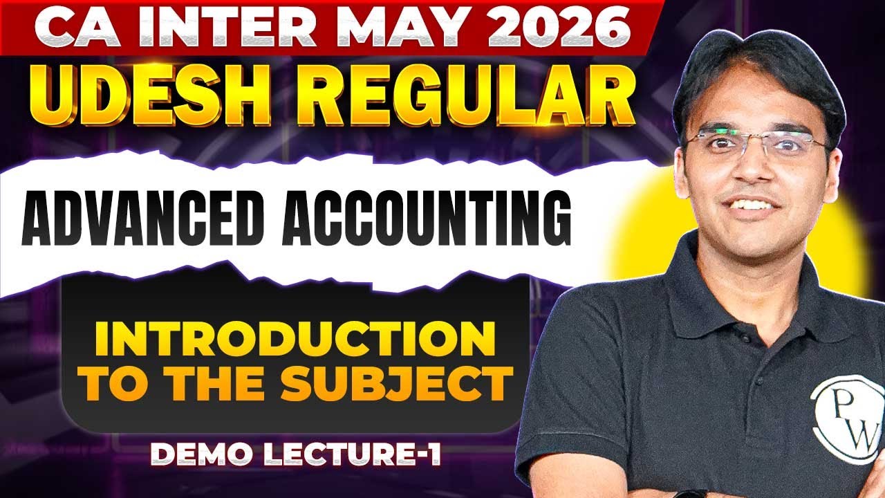 CA Inter Advanced Accounting: Introduction To The Subject | Udesh May 2026 Batch | CA Nitin Sir