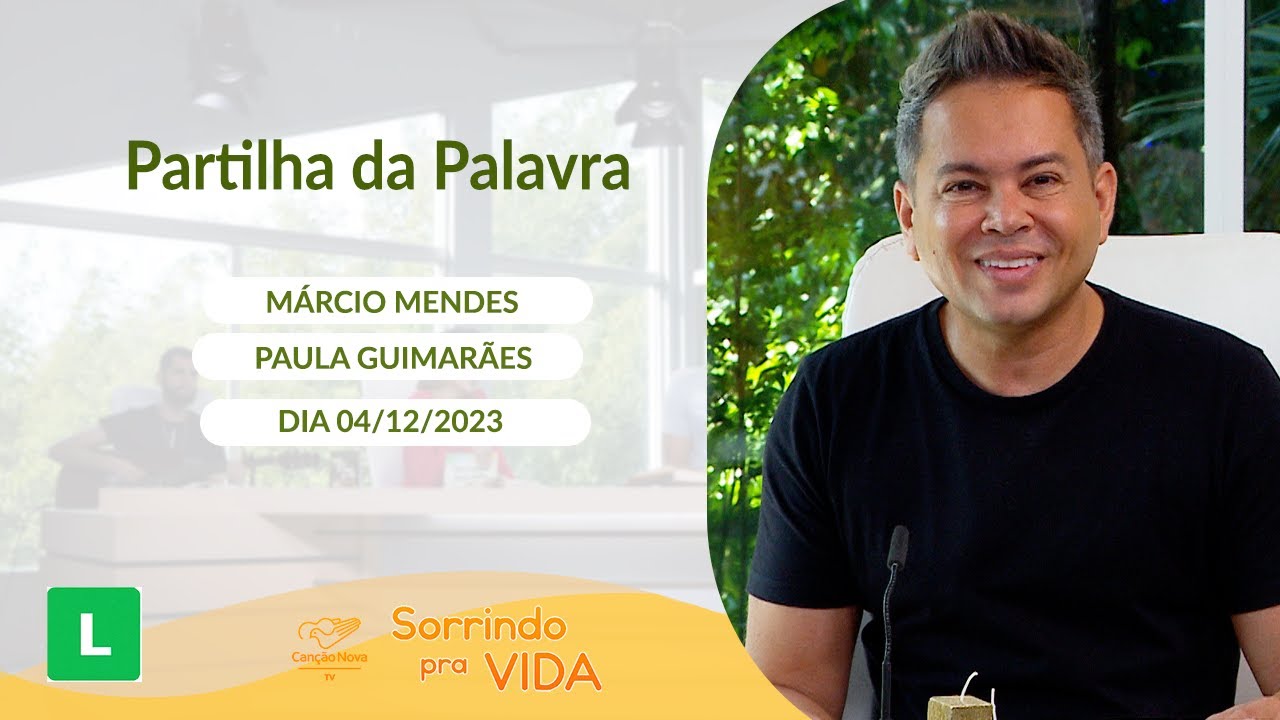 Sorrindo Pra Vida (04/12/2023) Partilha da Palavra