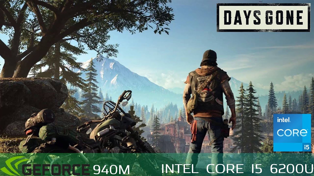 Days Gone On 940M NVIDIA 940,940MX | INTEL CORE I5 6200U