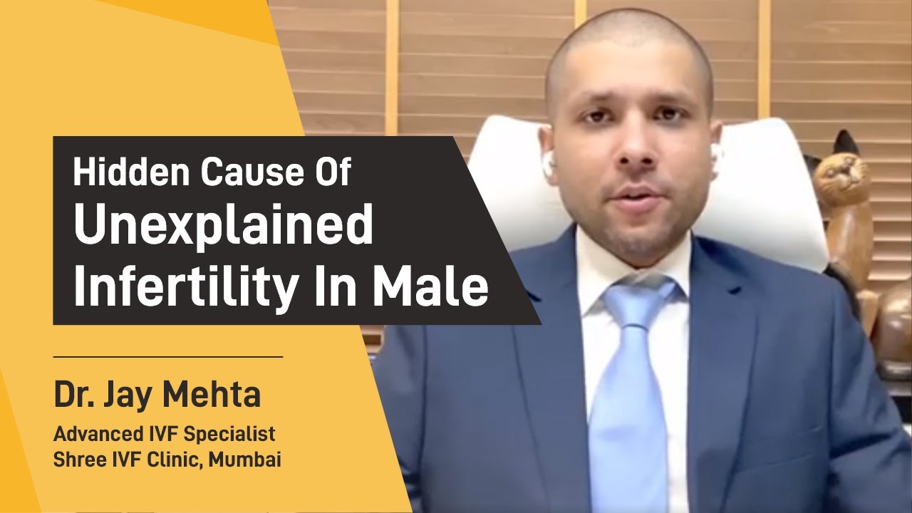 Causes of Male infertility | Unexplained male infertility | Sperm DNA Fragmentation | Dr Jay Mehta