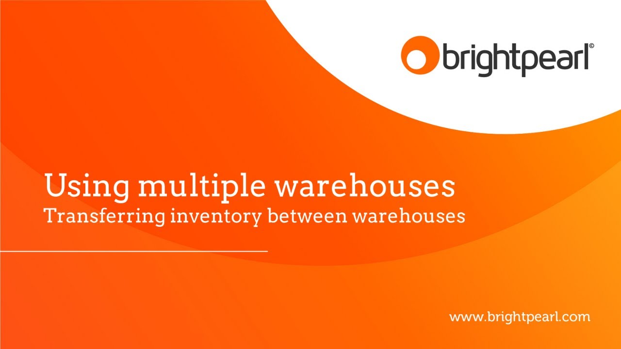 Transferring Inventory Between Warehouses | Brightpearl