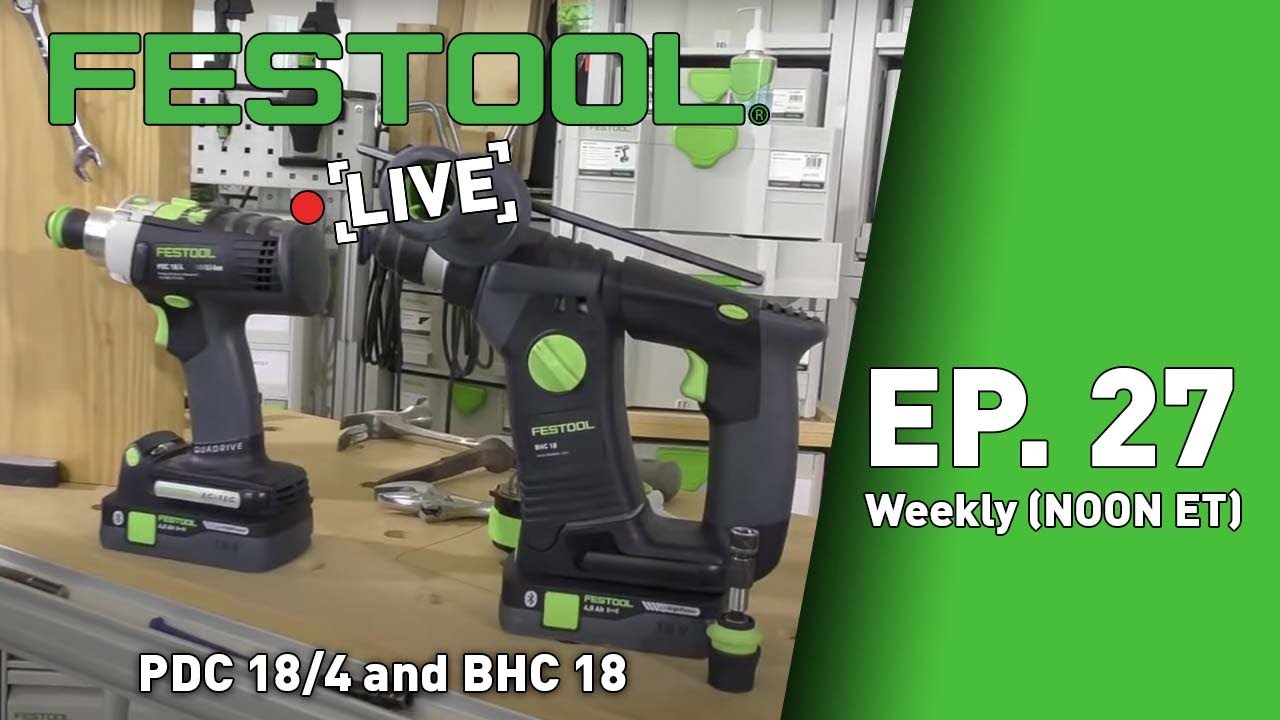 Festool Live Episode 27 - PDC 18/4 and BHC 18