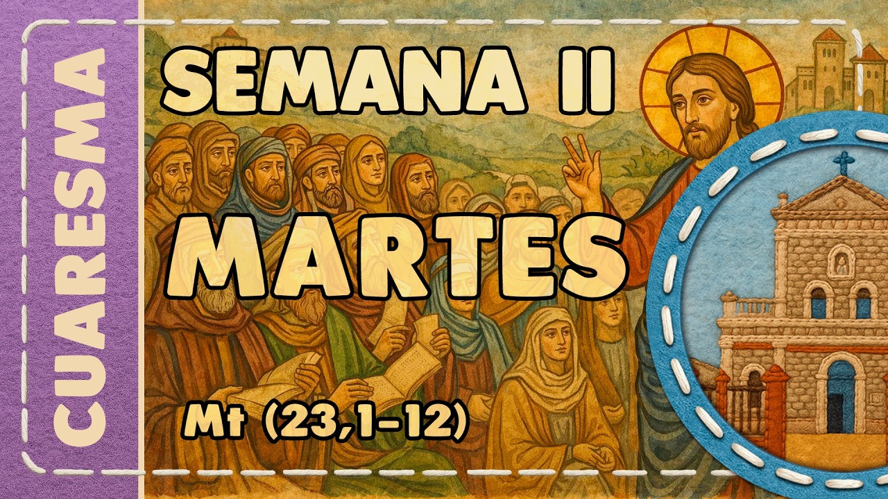 Cuaresma II 003 martes Mt(23,1-12) II