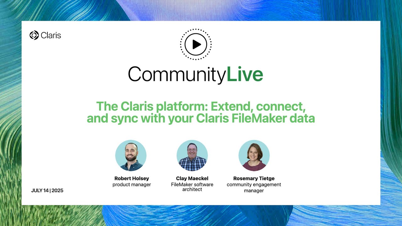 Community Live 27: The Claris platform — Extend, connect, and sync with your Claris FileMaker data