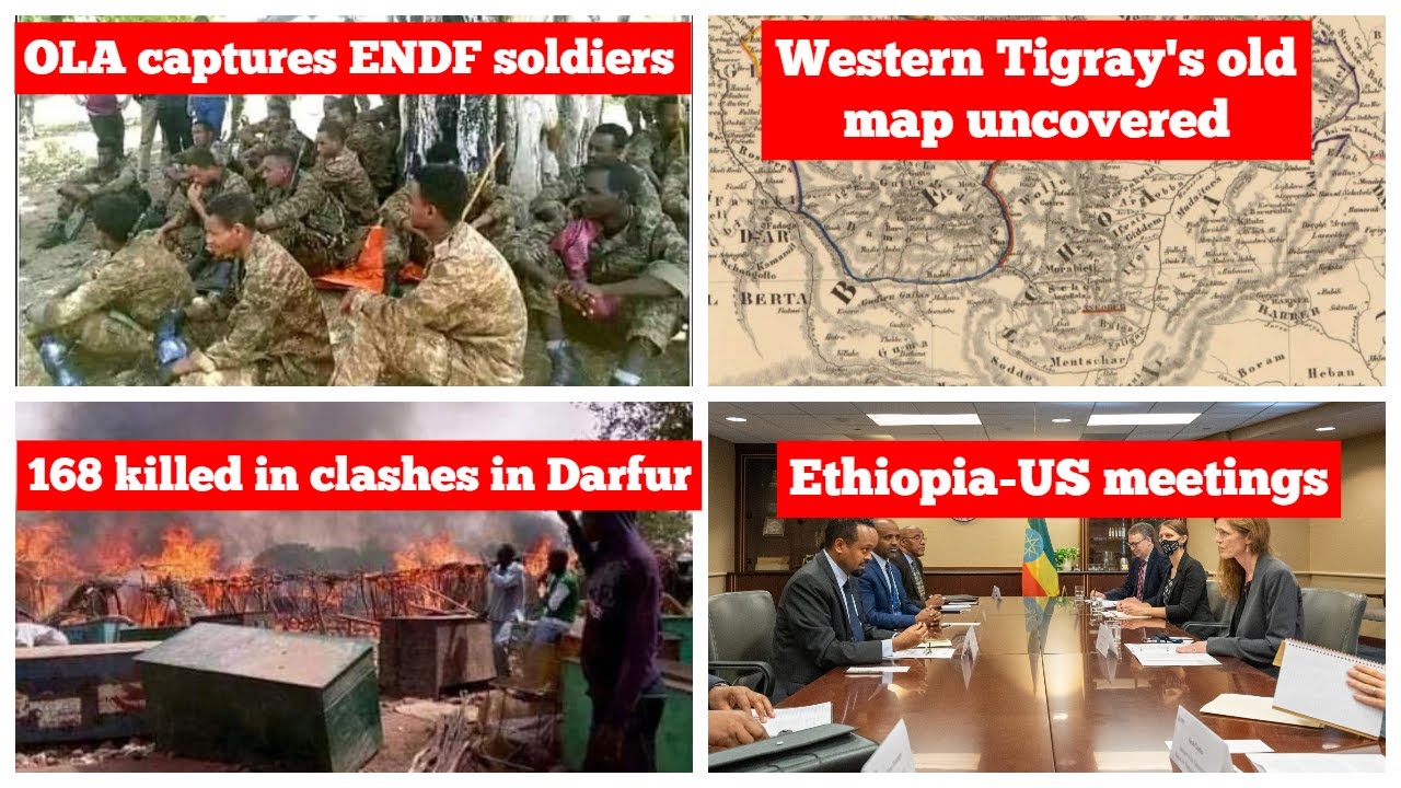 OLA captures ENDF soldiers | Western Tigray's old map uncovered | West Darfur | Ethiopia US meetings
