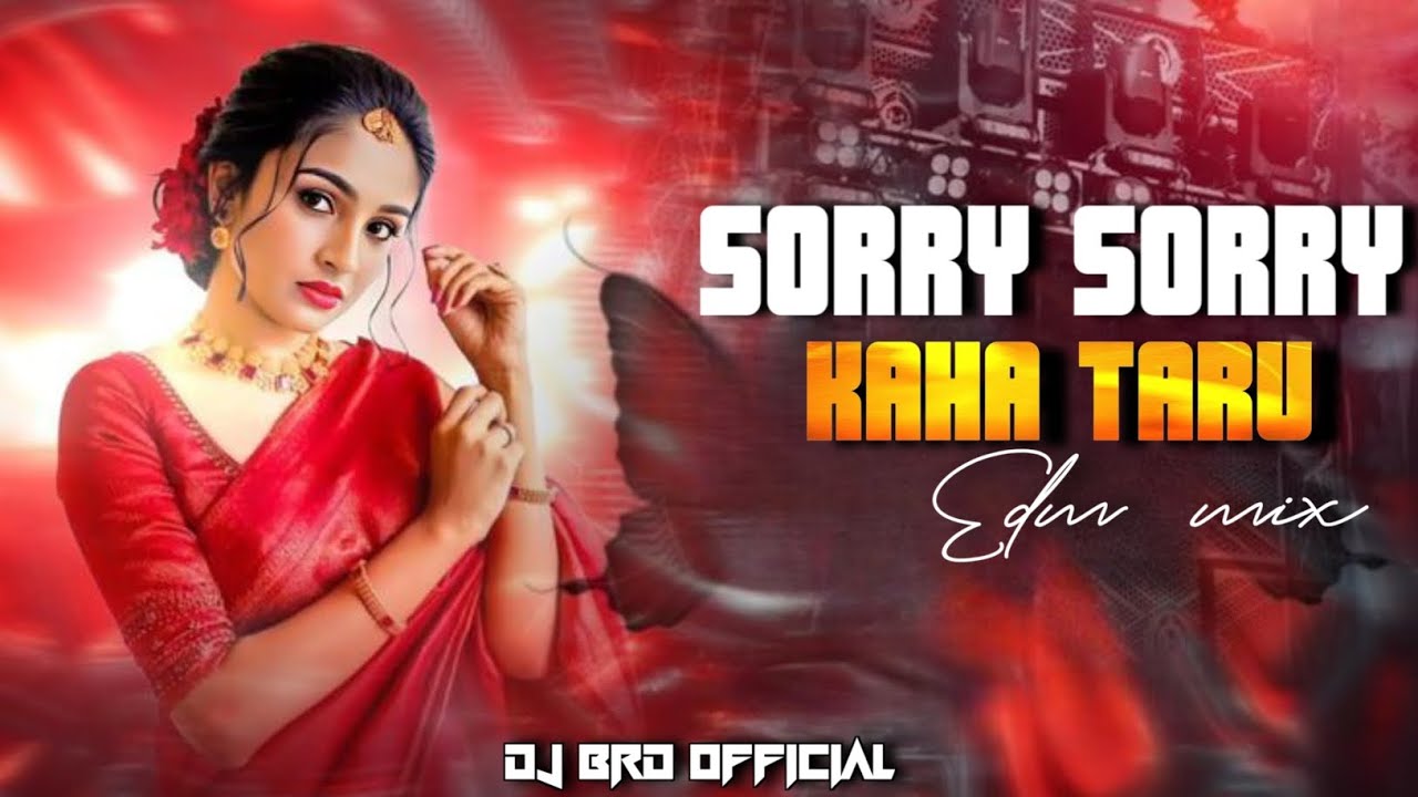 Sorry sorry kaha taru||Edm trance mix||DJ BRD OFFICIAL||