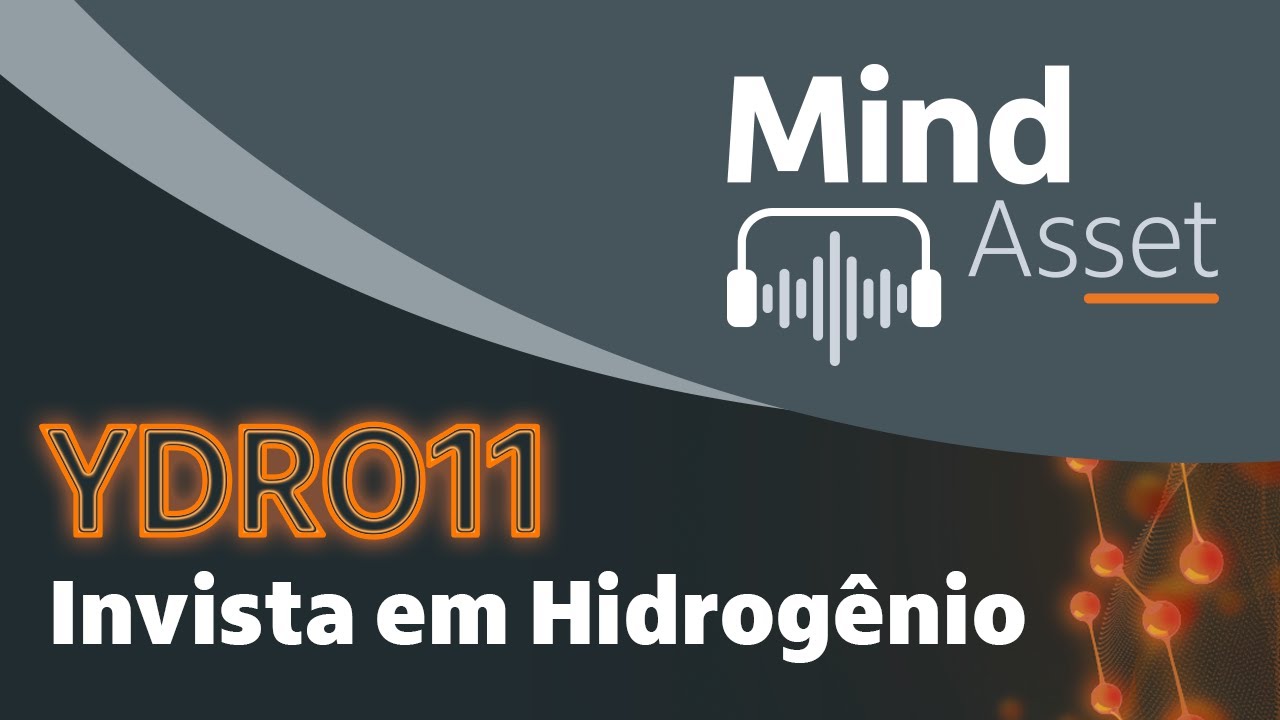 Mind Asset #39 – ETF YDRO11: invista em hidrogênio