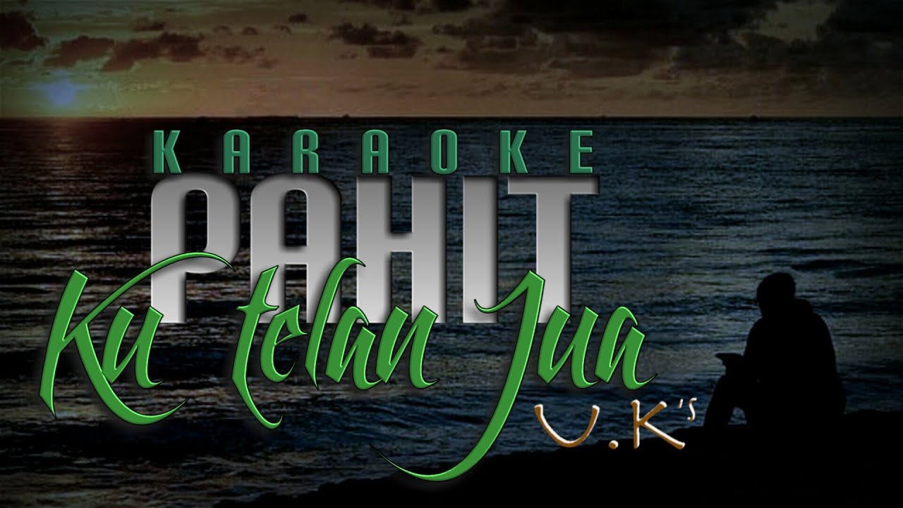 KARAOKE Pahit Ku Telan Jua - U K's (Original Music)