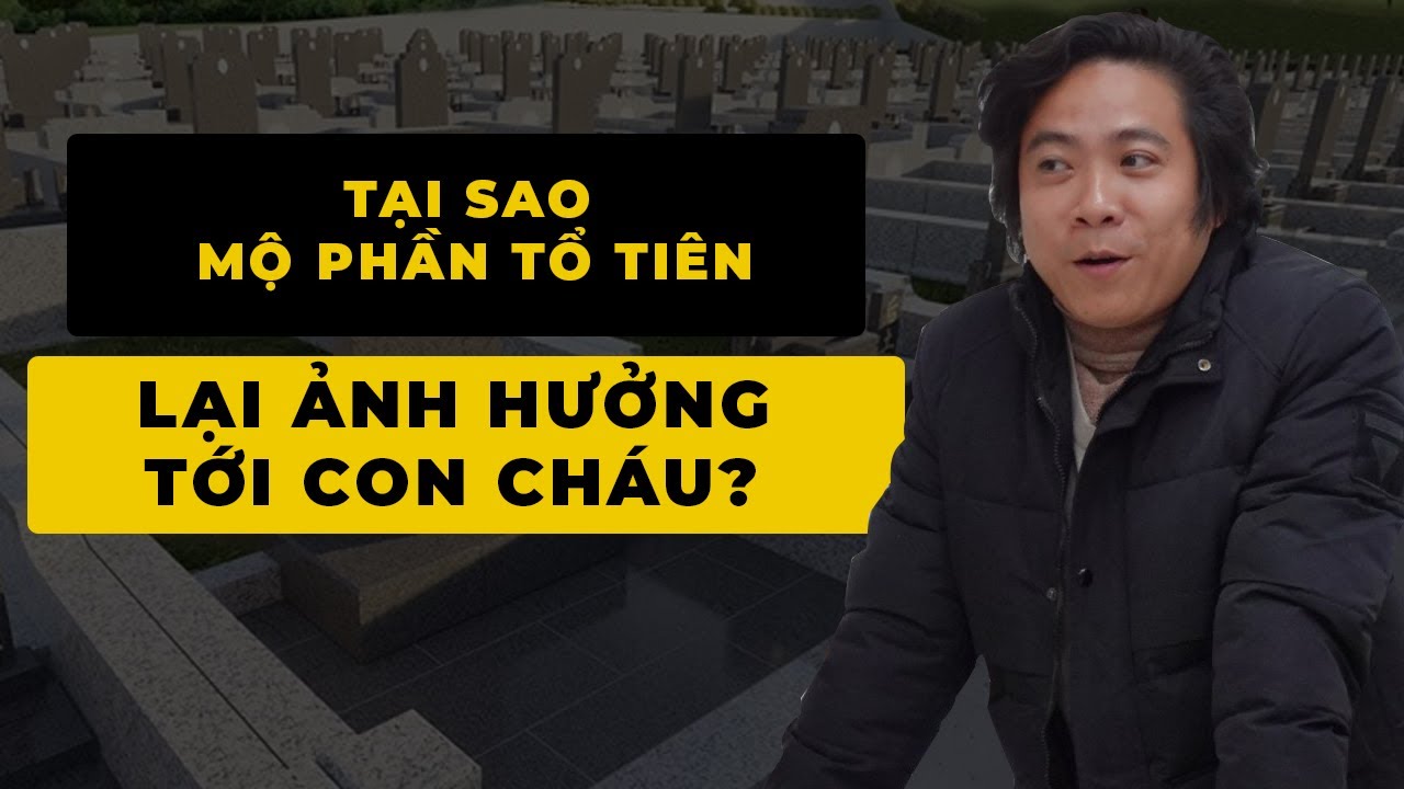 Tại Sao Mộ Phần Tổ Ti&ecirc;n Lại Ảnh Hưởng Tới Con Ch&aacute;u? (Kh&oacute;a Đ&ocirc;ng Phương Học K16) -B&agrave;i 35 - Thầy T&acirc;m An