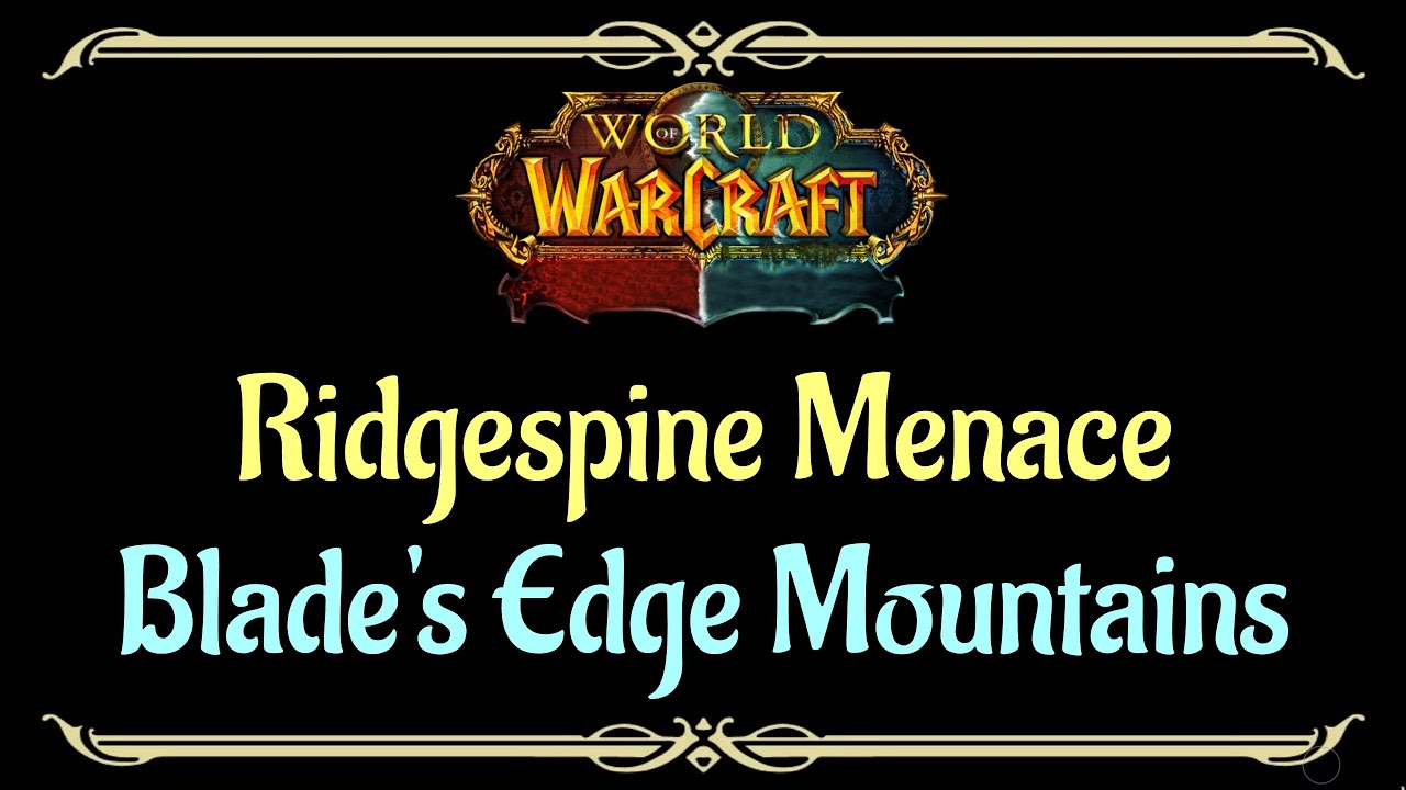Let's Play - Everyquest - WoW - Blade's Edge Mountains - Ridgespine Menace