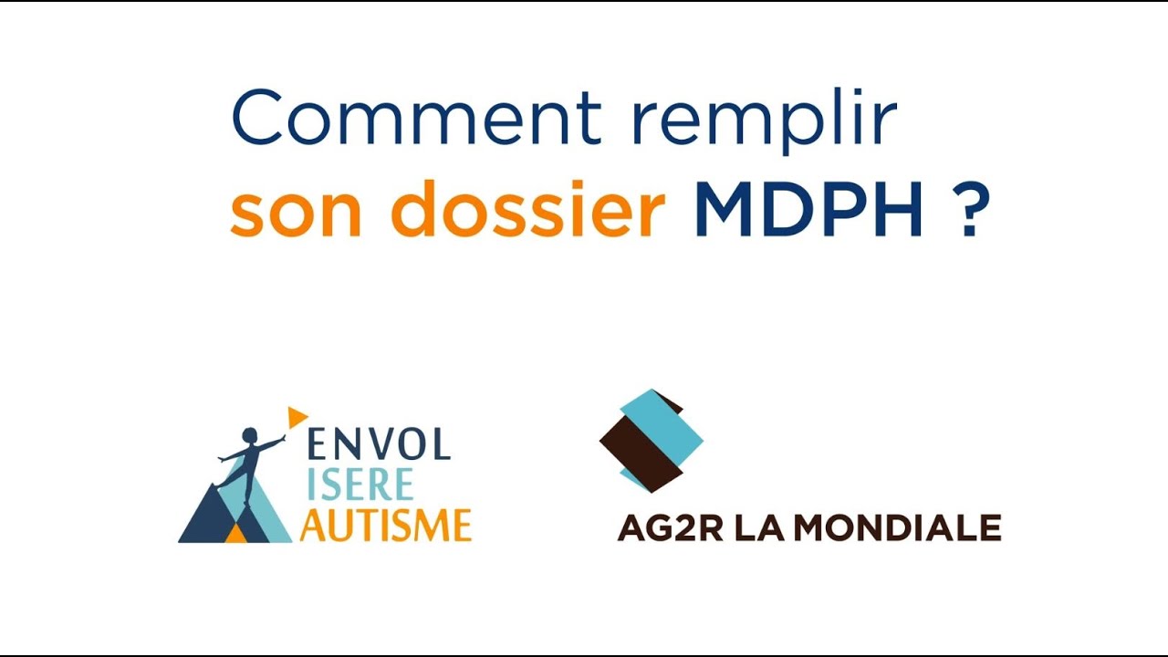 Comment remplir son dossier MDPH ?