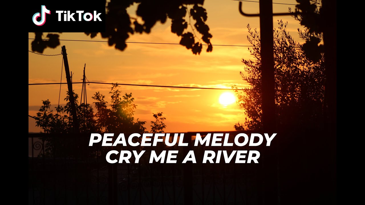 Peaceful Melody - Cry Me A River