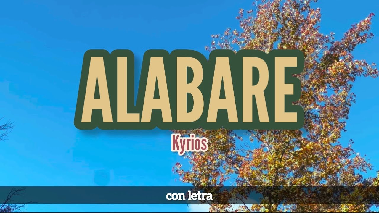 Alabaré - Kyrios LETRA (that’s who I praise Spanish version)