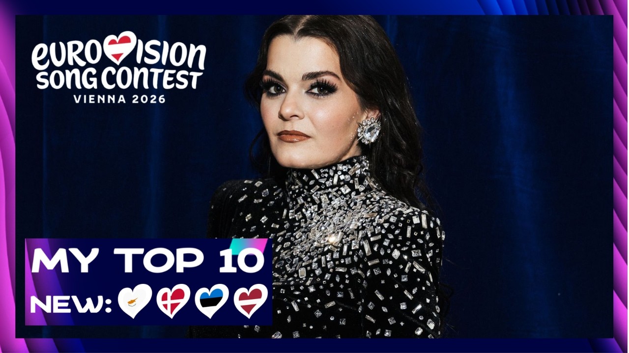 EUROVISION 2026 | MY TOP 10 | New: 🇨🇾🇪🇪🇩🇰🇱🇻