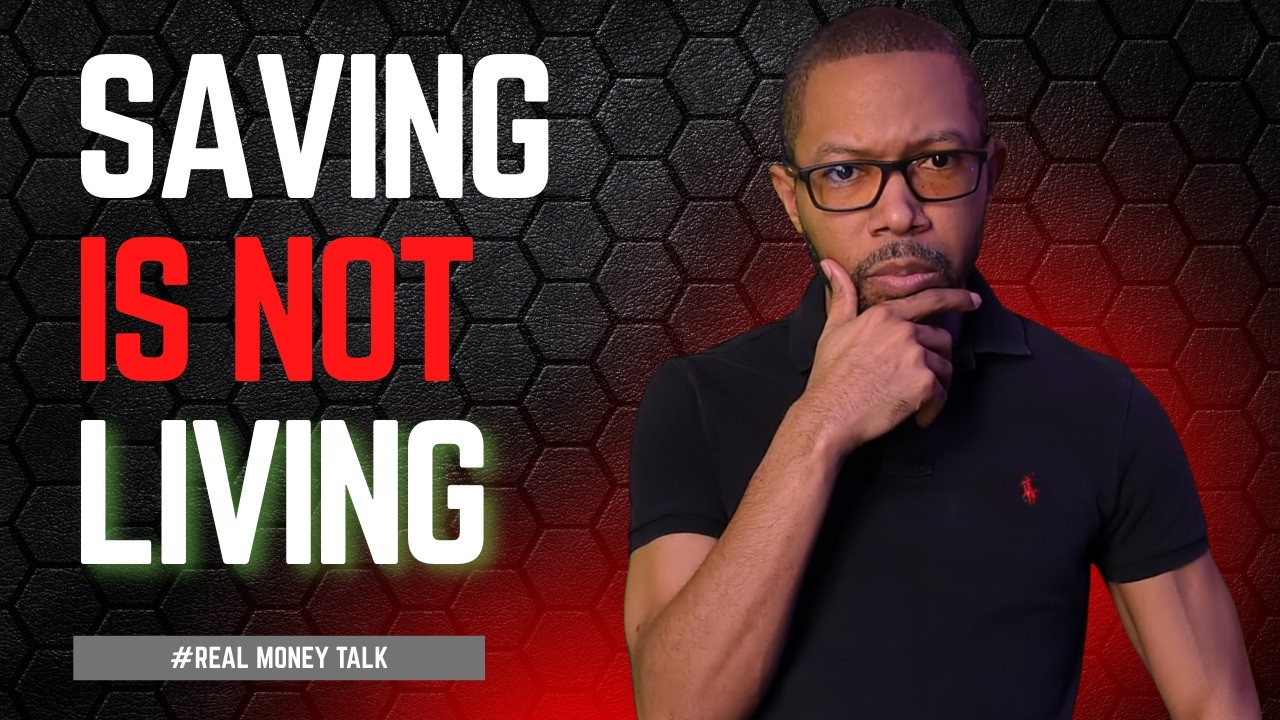 Saving Money Isn't The GOAL...Living Your Life IS