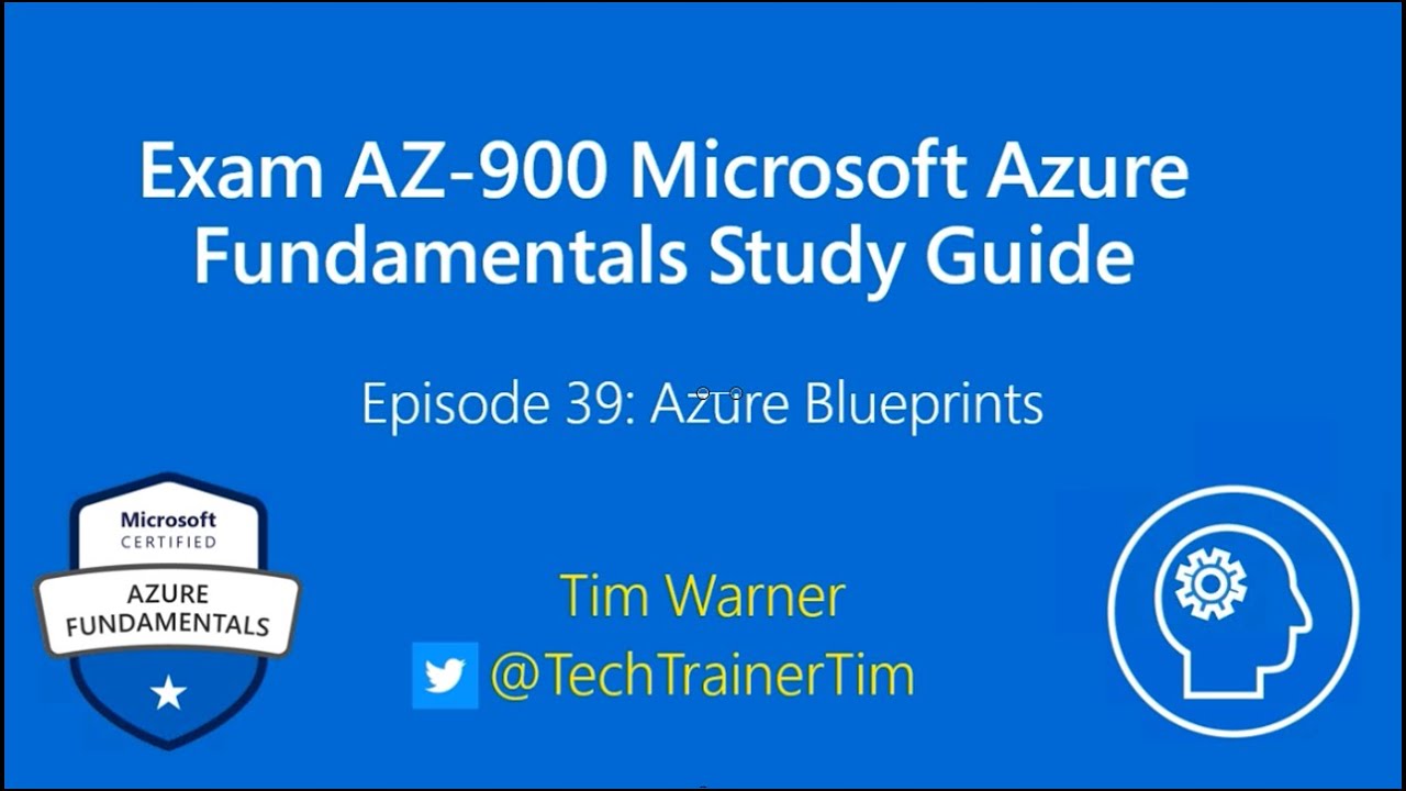 Exam AZ-900 Microsoft Azure Fundamentals Study Guide Episode 39 - Azure Blueprints
