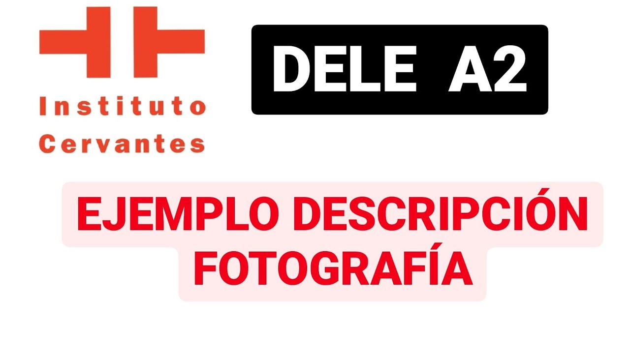 NUEVO DELE A2 EJEMPLO DESCRIPCIÓN DE UNA FOTOGRAFÍA