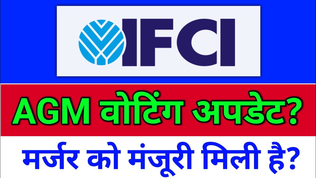 IFCI.  मर्जर + AGM वोटिंग अपडेट? ifci share latest news, ifci share latest news today. nse ipo news,