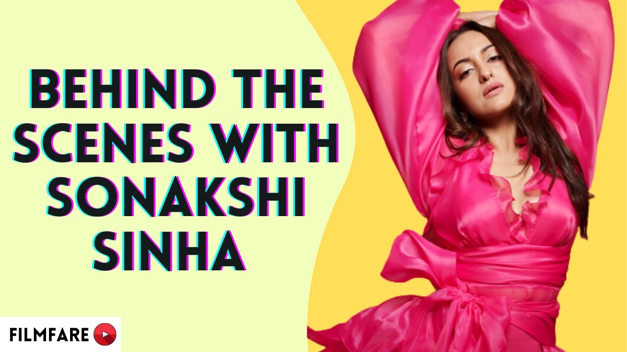 Behind the Scenes with Sonakshi Sinha | Sonakshi Sinha Photoshoot | Filmfare Cover Shoot