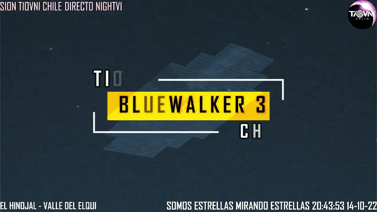 CAPTURA NIGHTVISION TIOVNI CHILE A MEGASATELITE BLUEWALKER3  VALLE DEL ELQUI 14-10-2022 #BLUEWALKER3