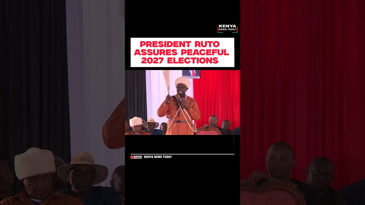 PRESIDENT RUTO ASSURES PEACEFUL 2027 ELECTIONS  #railaodinga #mtkenya #ruto