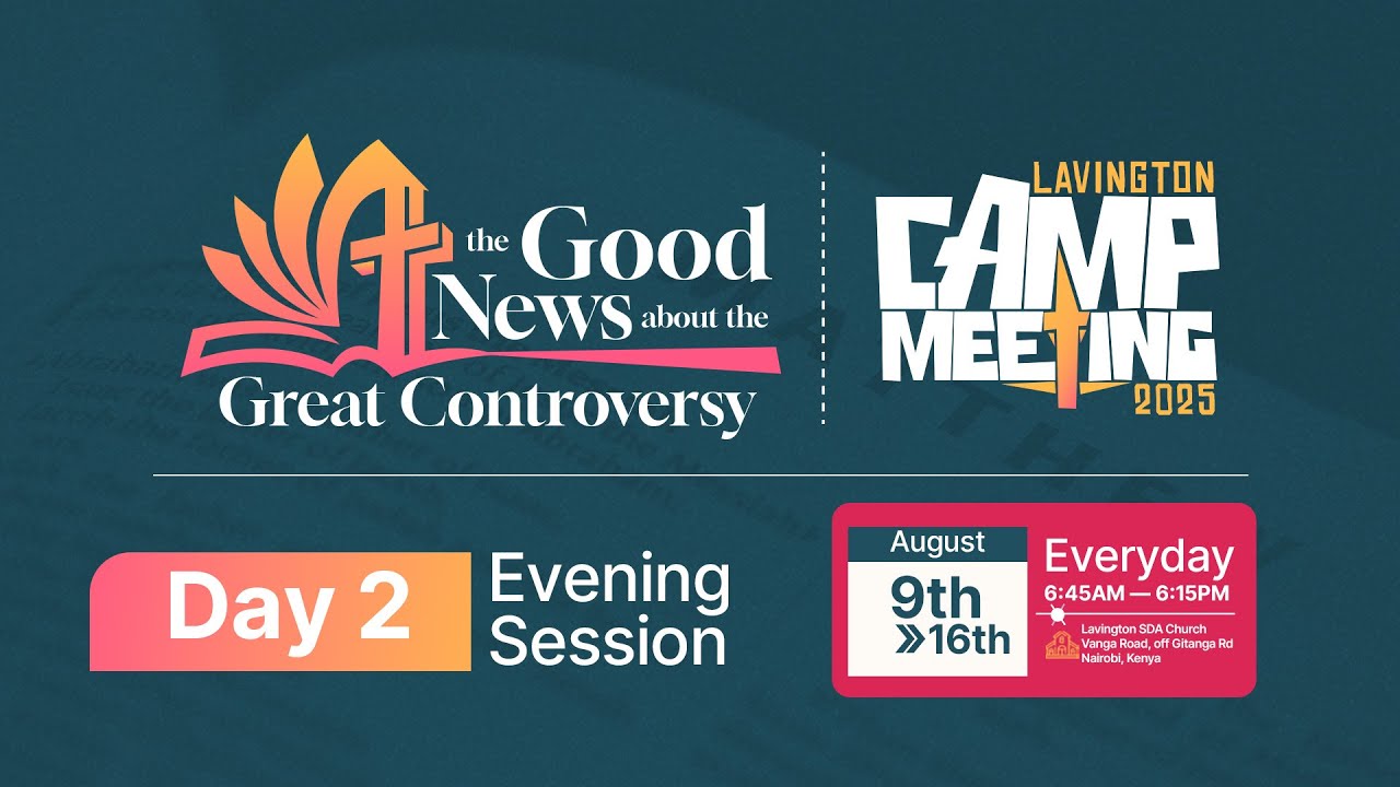 Day 2 Evening Session | Camp Meeting 2025 – The Good News about the Great Controversy
