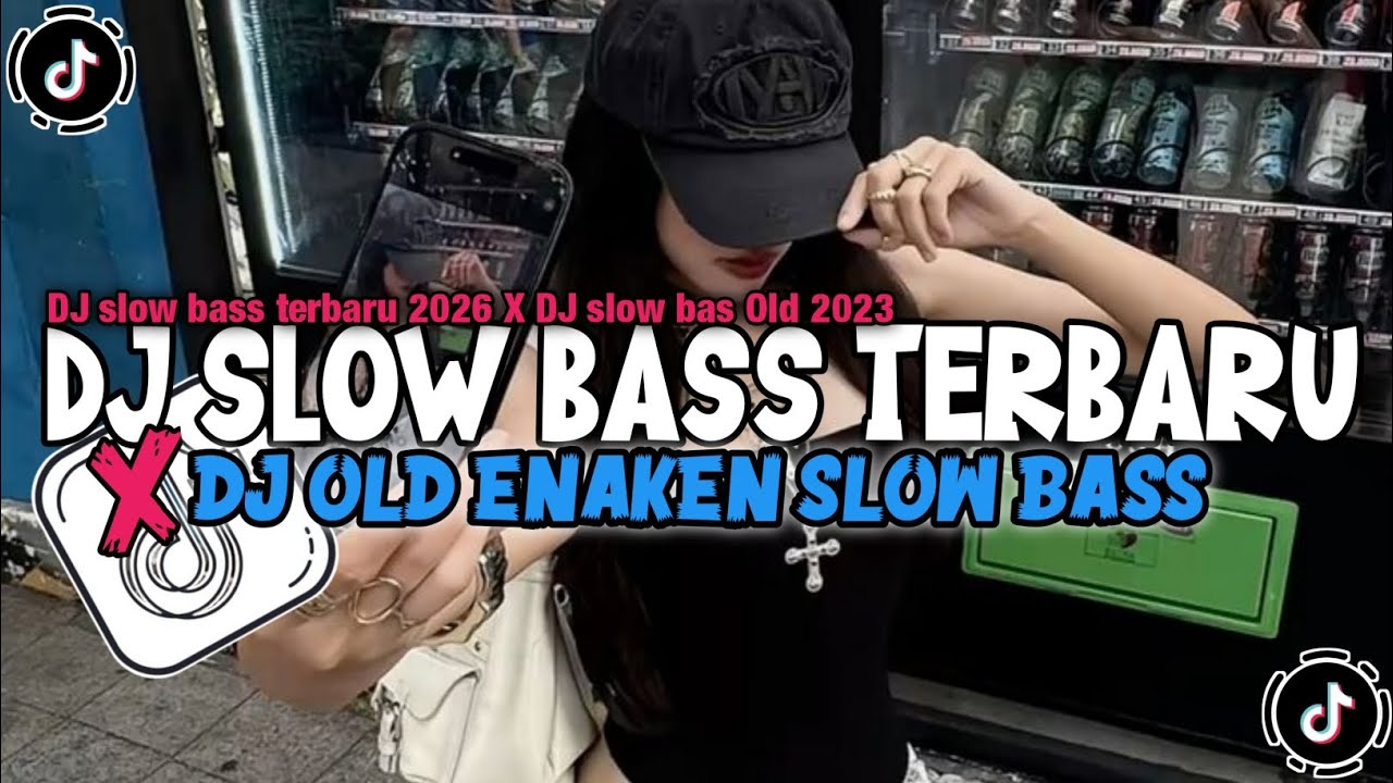 DJ CAMPURAN SLOW BASS TERBARU 2026 X DJ SLOW BASS OLD VIRAL TIKTOK