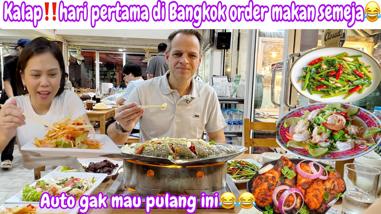 KALAP‼️HARI PERTAMA DI BANGKOK PRDER MAKANAN SEMEJA 😂 || AUTO GAK MAU PULANG KITA 😂