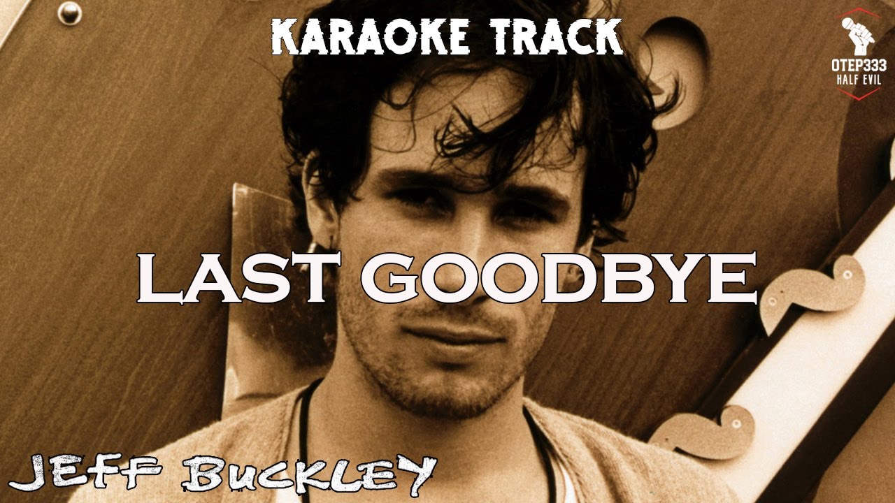 Jeff Buckley | Last Goodbye (HQ Karaoke)