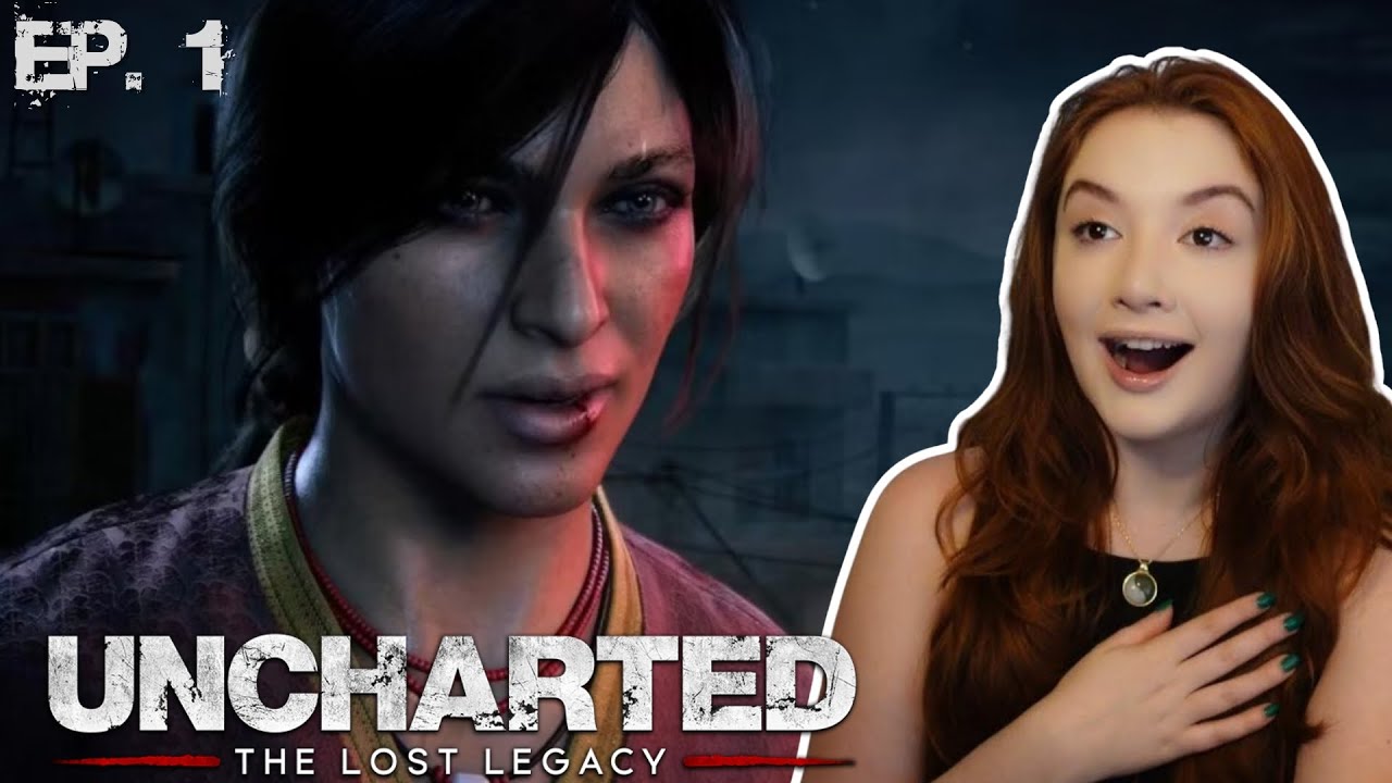 Uncharted: Lost Legacy | The Team Up We Deserve!