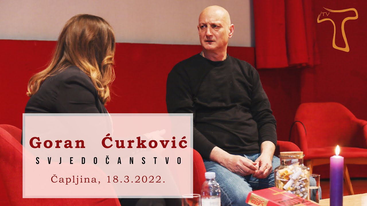 Svjedočanstvo: Goran Ćurković, Čapljina 18.3.2022.