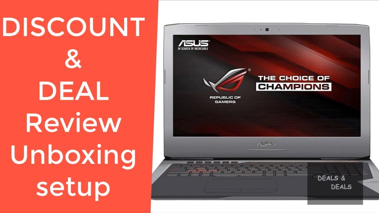 ASUS ROG G752VT Gaming Notebook REVIEW DEAL DISCOUNT SALE UNBOXING SETUP
