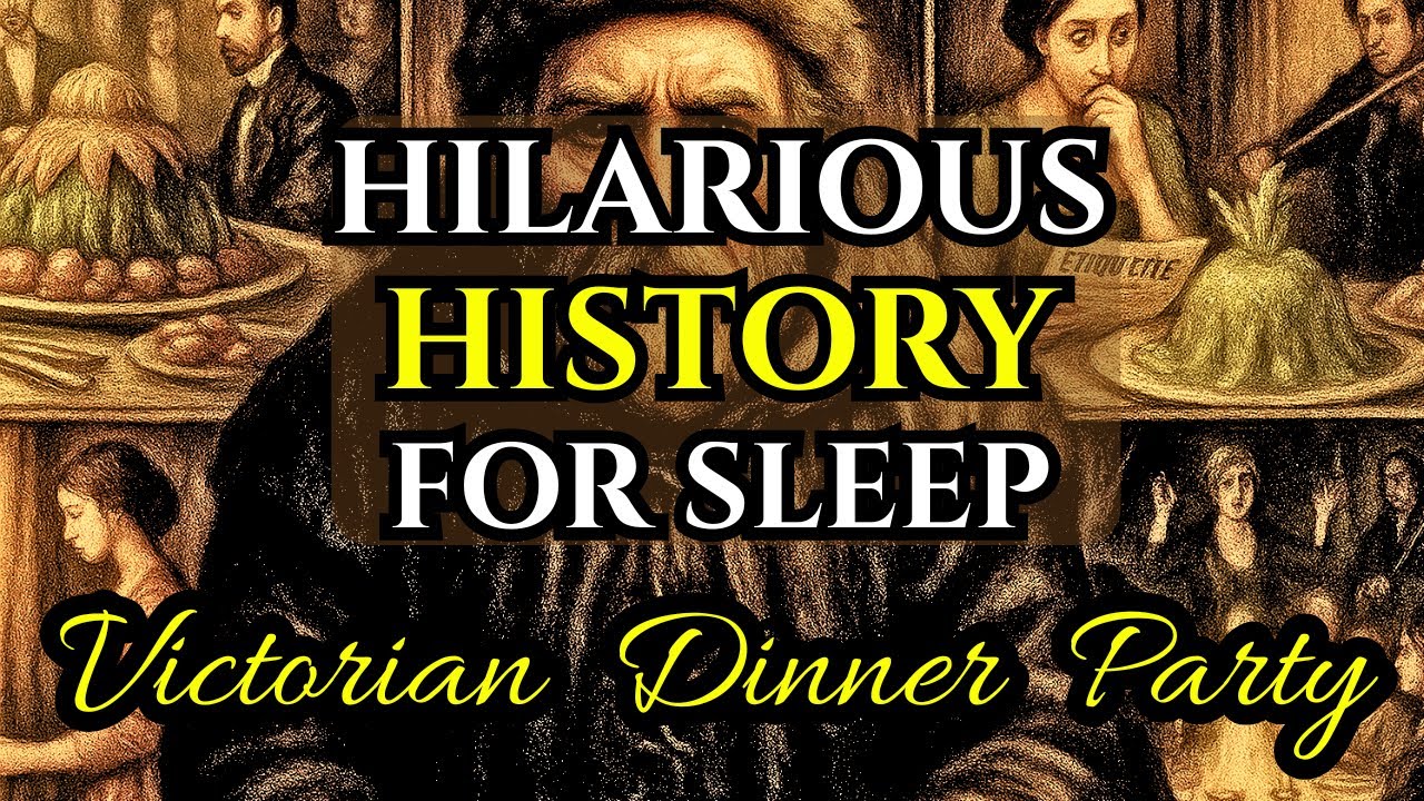 Why Victorian Dinner Party Could Absolutely DESTROYED You | Hilarious History For Sleep