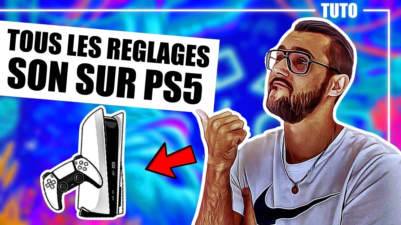 TOUS les REGLAGES SON sur PS5 | TUTO