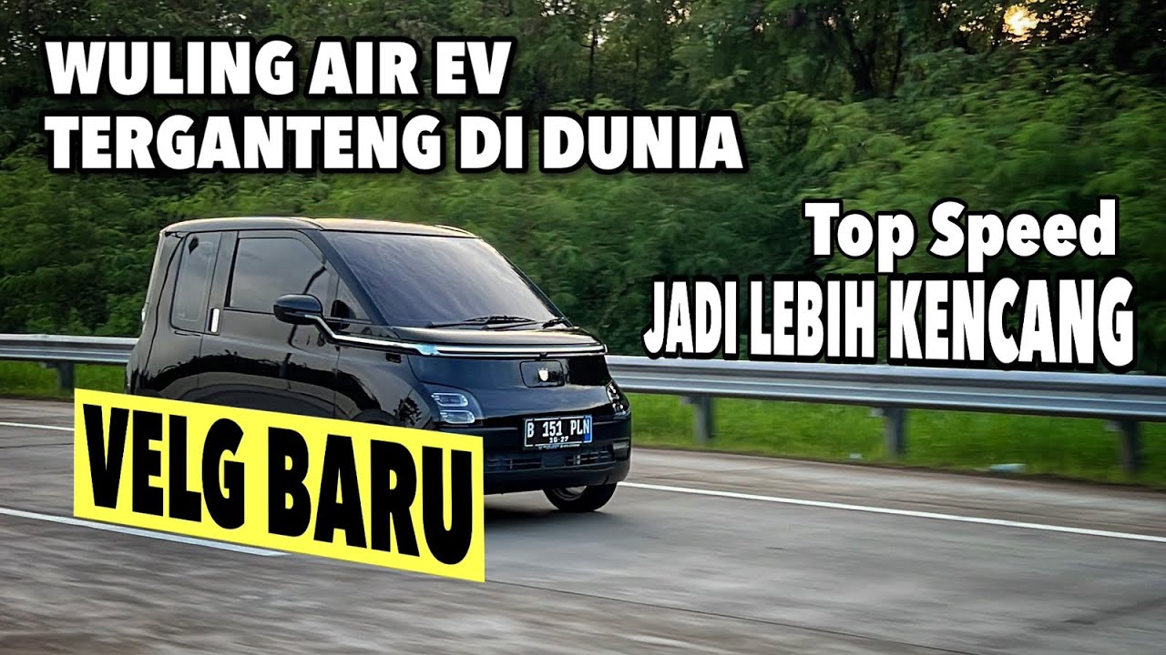 WULING AIR EV JADI SEMAKIN GANTENG DAN KENCANG