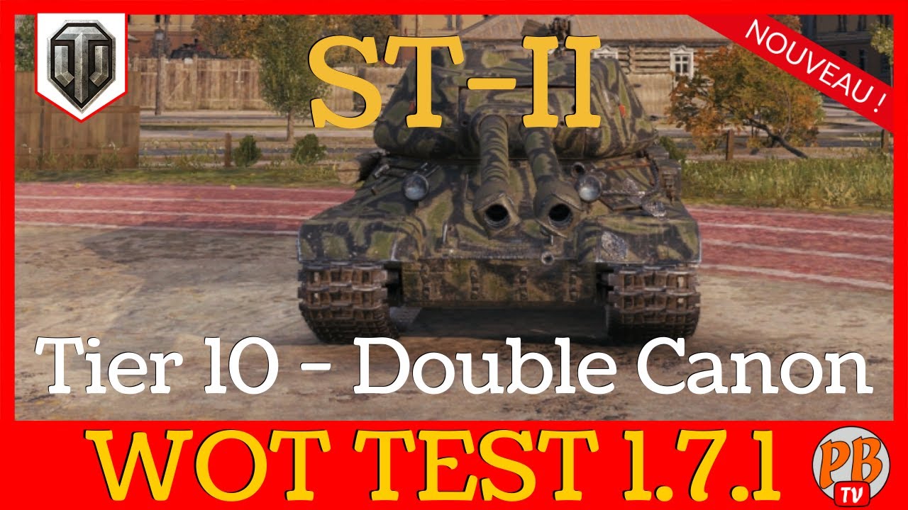 [WoT FR] ST-II DOUBLE CANON - TEST 1.7.1 - WORLD OF TANKS (français)