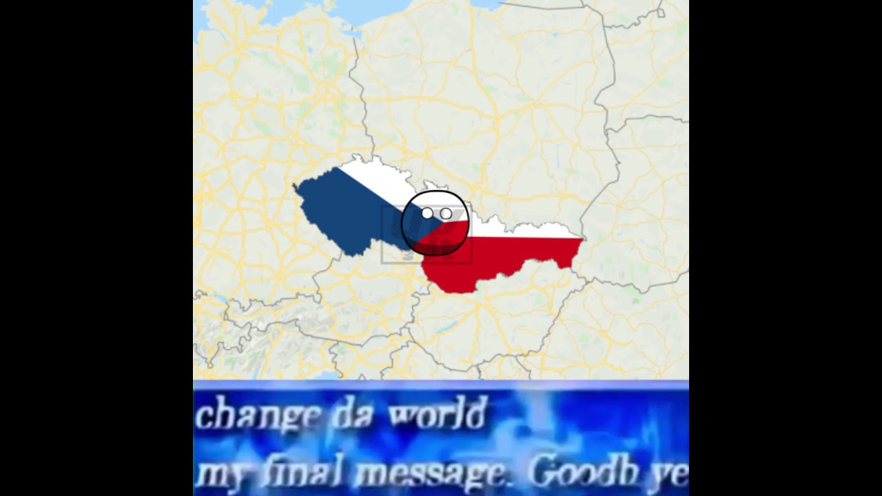 Change da world my final message Czechoslovakia | Countryballs