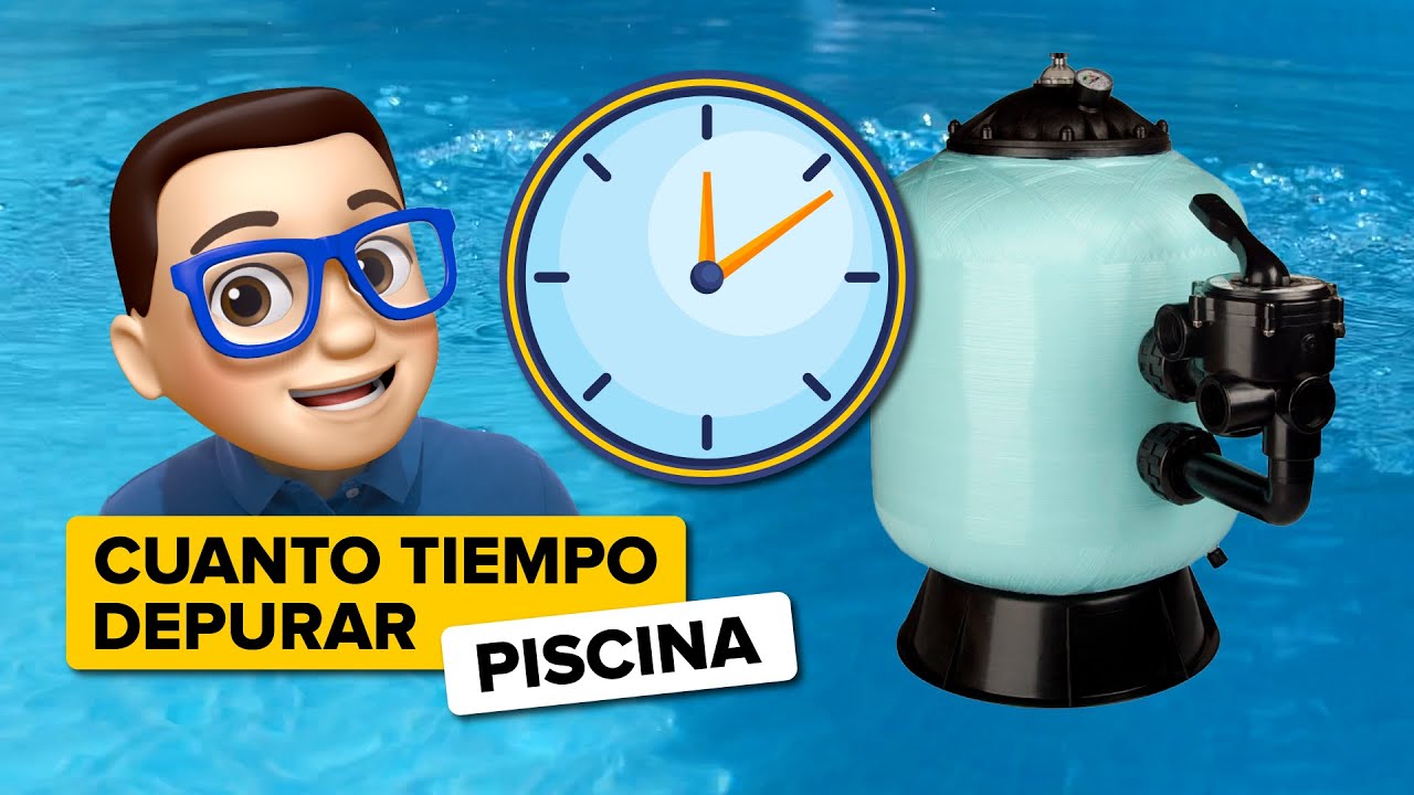 Cuánto TIEMPO ⏰ poner la DEPURADORA de tu PISCINA 💦 | Mantenimiento de Piscinas