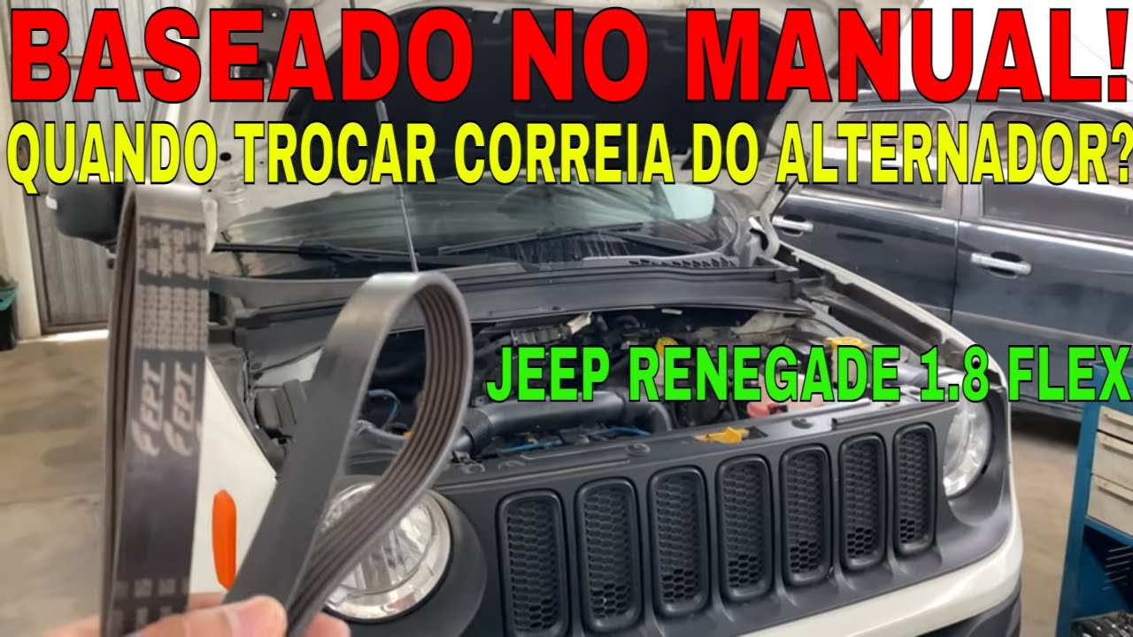 JEEP RENEGADE 1.8 FLEX QUANDO TROCAR COM QUANTOS KM TROCAR CORREIA DO ALTERNADOR QUAL CORREIA USAR?