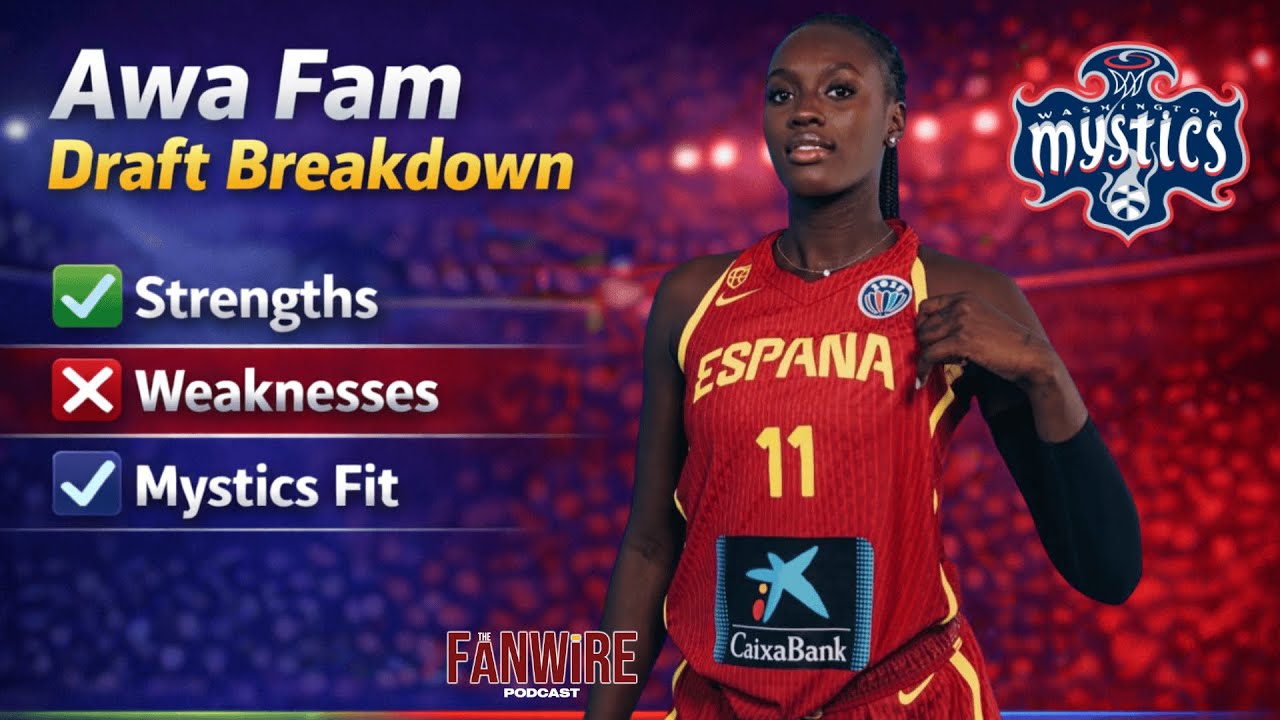 Awa Fam Draft Breakdown: Strengths, Weaknesses & Washington Mystics Fit
