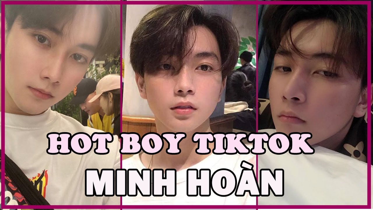 Hot boy tiktok Việt gây sốt Đông Nam Á. Phạm Văn Minh Hoàn