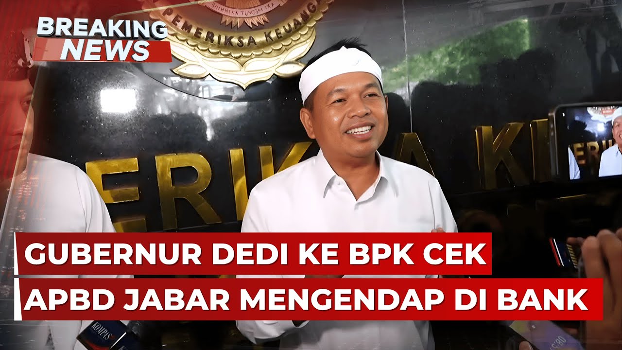 BREAKING NEWS - Gubernur Dedi Mulyadi ke BPK Cek Dana APBD Jabar Mengendap di Bank